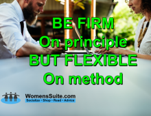 BE FIRM On principle BUT FLEXIBLE On method