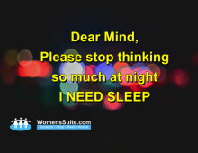 Dear Mind, Please stop thinking so much at night I NEED SLEEP