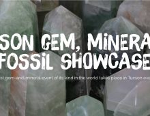 The Tucson Gem, Mineral & Fossil Showcase: Saturday, Jan. 27 – Sunday, Feb. 11