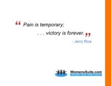 Pain is temporary;  . . . victory is forever