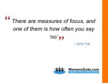 There are measures of focus, and one of them is how often you say ‘no’