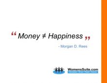 Money ≠ Happiness: -Morgan Rees