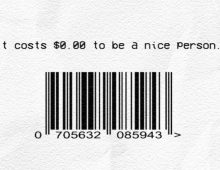 It cost $0.00 to be a nice person.