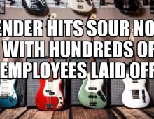 Fender Hits Sour Note With Hundreds of Employees Laid Off.