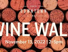 Downtown Santa Cruz Fall Wine Walk – Sunday Nov. 13, 2022, 2-5pm
