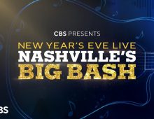 The Nashville Big Bash; Saturday, Dec. 31 (8:00-10:00 PM, ET/PT)